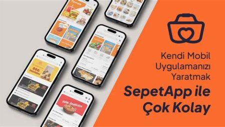 Kendi Mobil Uygulamanızı Geliştirerek Satış Yapma